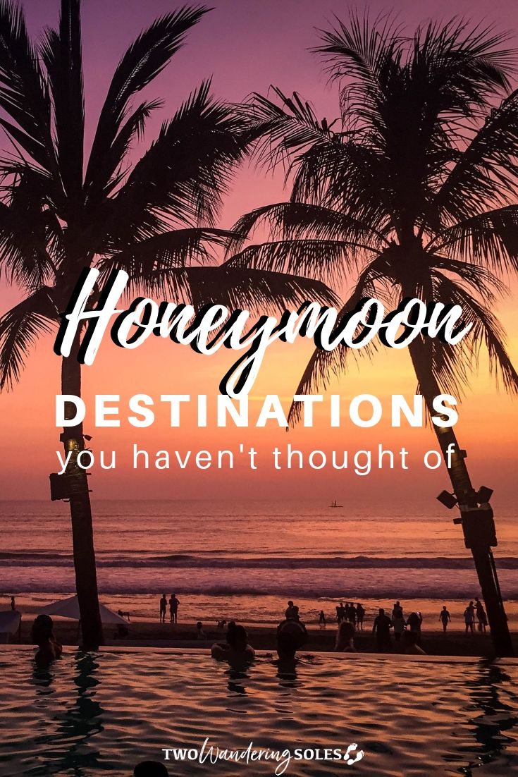 Romantic Getaways & Honeymoon Destinations | Two Wandering Soles